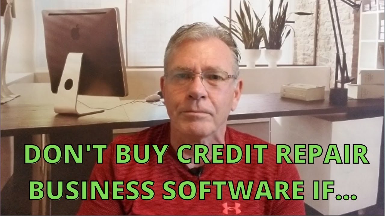 Don't Buy Credit Repair Business Software If...