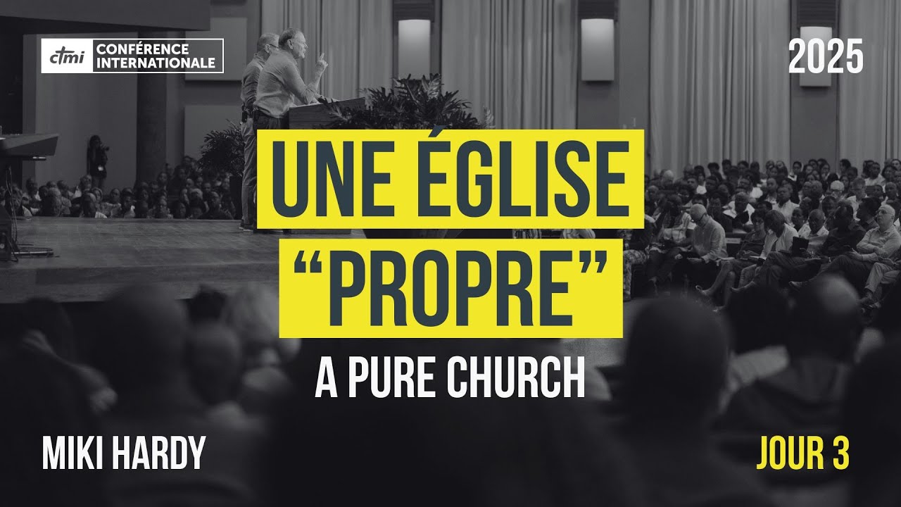 Jour 3 - Une Église “propre” | Conférence Internationale 2025