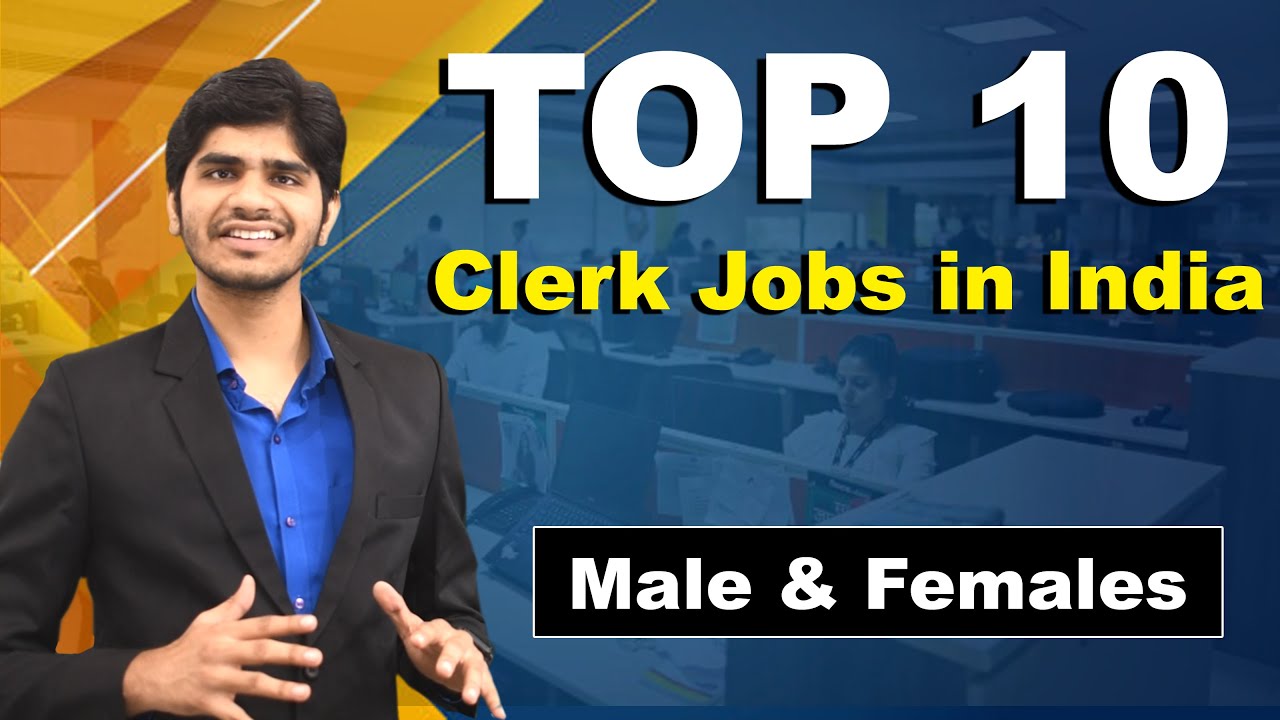Top 10 Clerk Jobs in India | Male & Females | Government Jobs
