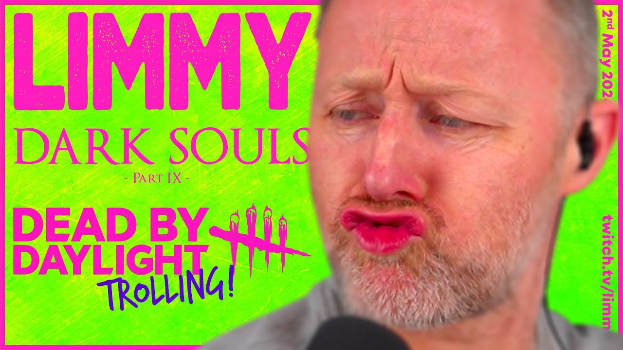 LIMMY Twitch | DARK SOULS™: REMASTERED (9) & Dead by Daylight Trolling [2024-05-02]