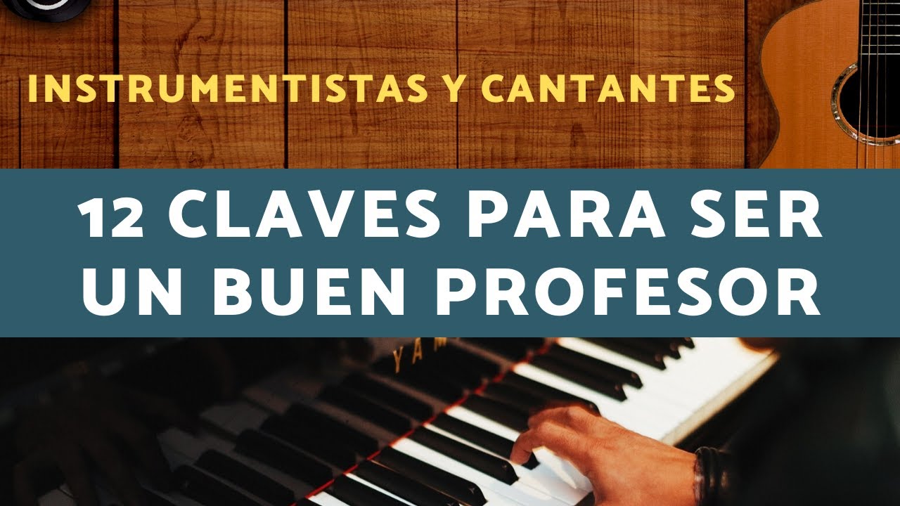 12 claves para ser un buen profesor de instrumento o canto 🎶🎹🥁🎻🎙️🎸🎺🎷📚