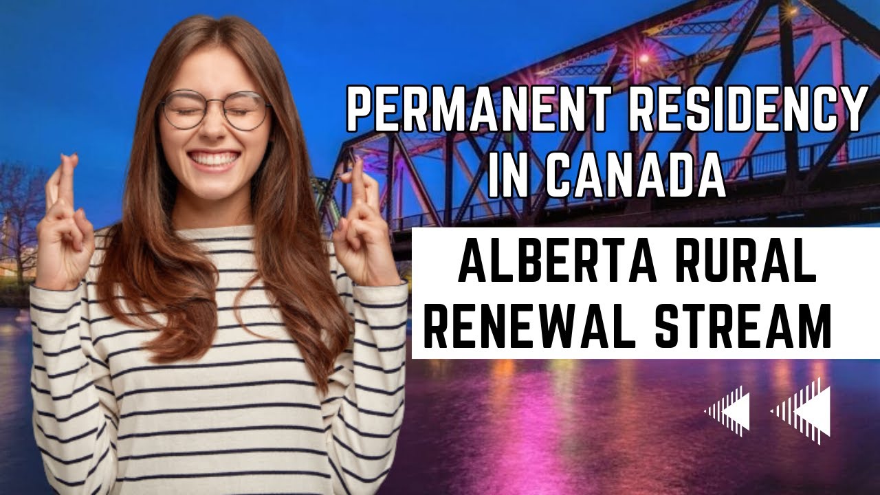 Alberta Rural Renewal Stream 2023: Achieve Permanent Residency in Canada