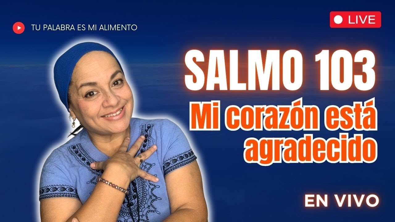 SALMO 103 - MI CORAZÓN ESTÁ AGRADECIDO | Conversando con la hermana Úrsula