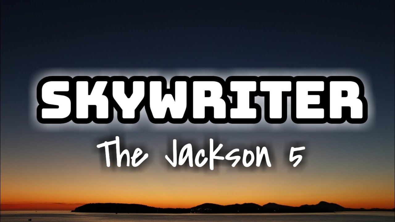 The Jackson 5 - Skywriter (Lyrics Video) 🎤🖤
