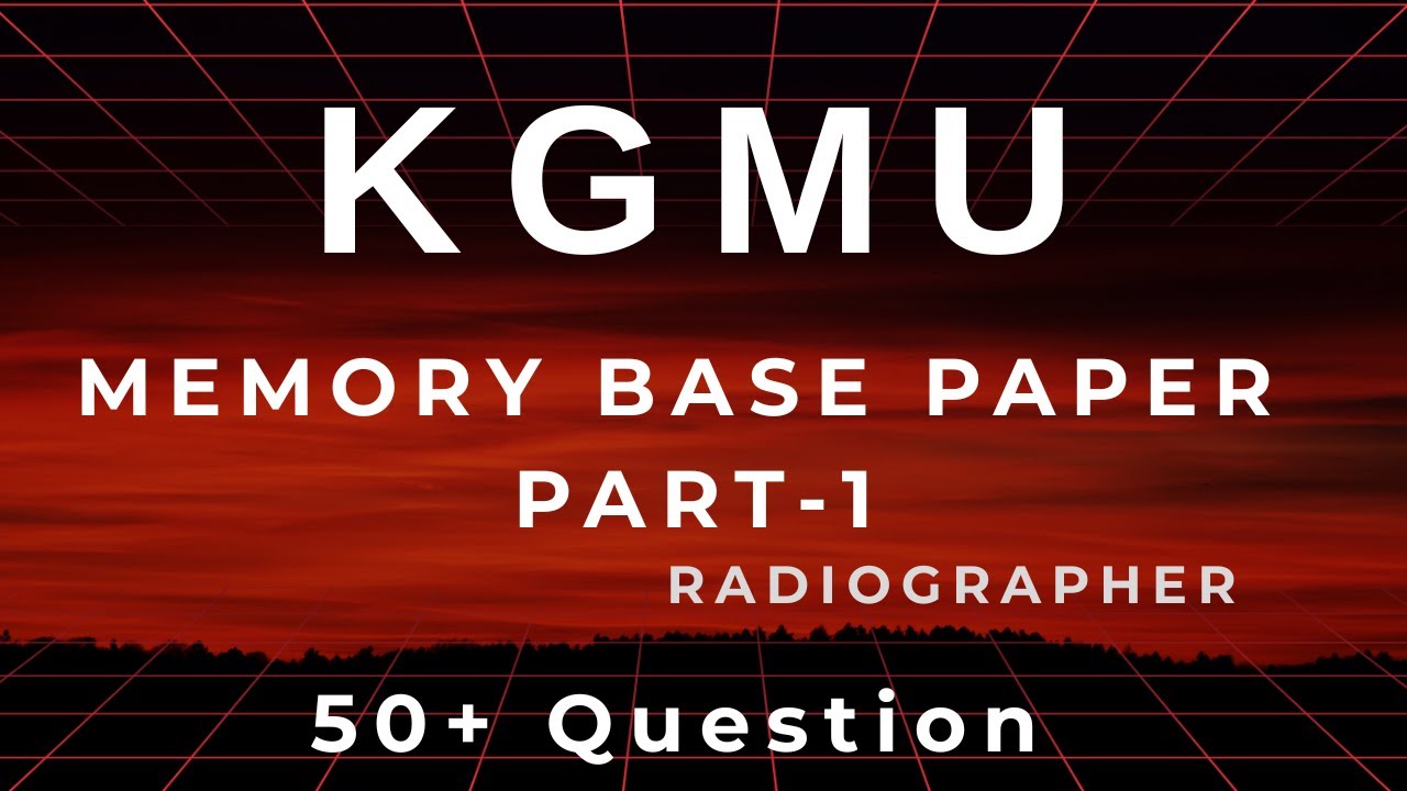KGMU MEMORY BASE PAPER -1 🎉👍#kgmu #aiims #education #pgi #radiography
