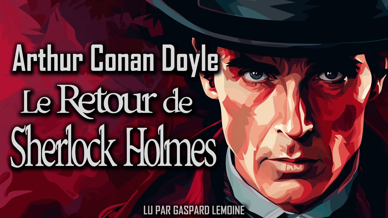 Le Retour de Sherlock Holmes par Arthur Conan Doyle | Sherlock Holmes #6 | Livre Audio Complet