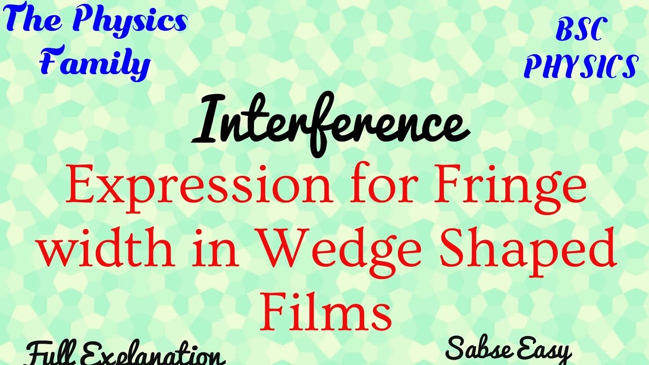 Expression for Fringe width in Wedge Shaped Films || Interference -- 15