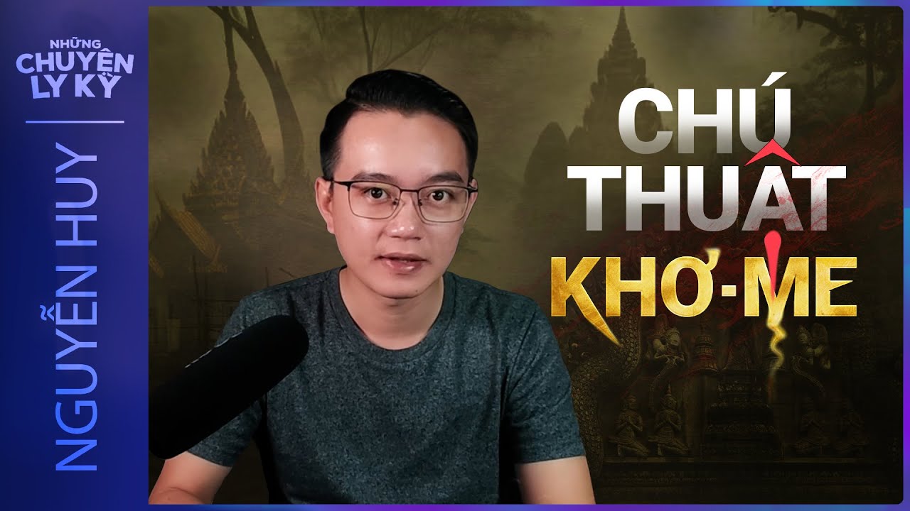 CHUYỆN MA #115: CHÚ THUẬT KHƠ-ME trả thù kẻ tham lam