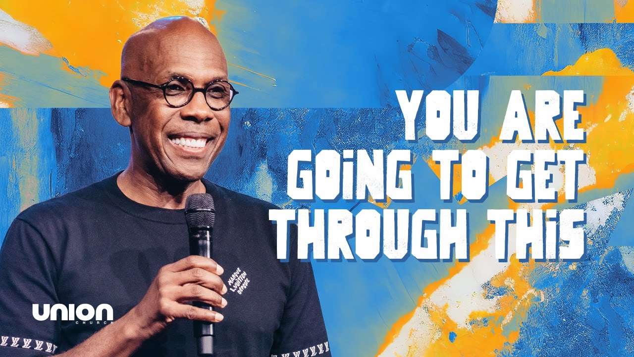 You Are Going To Get Through This | Bishop Joseph Walker III | Union Church