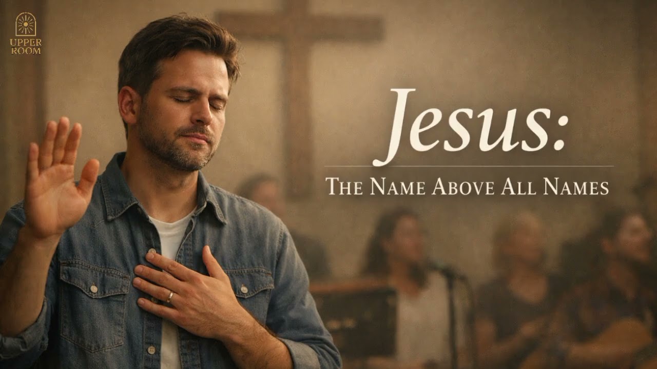 Jesus: The Name Above All Names - Powerful Worship Song