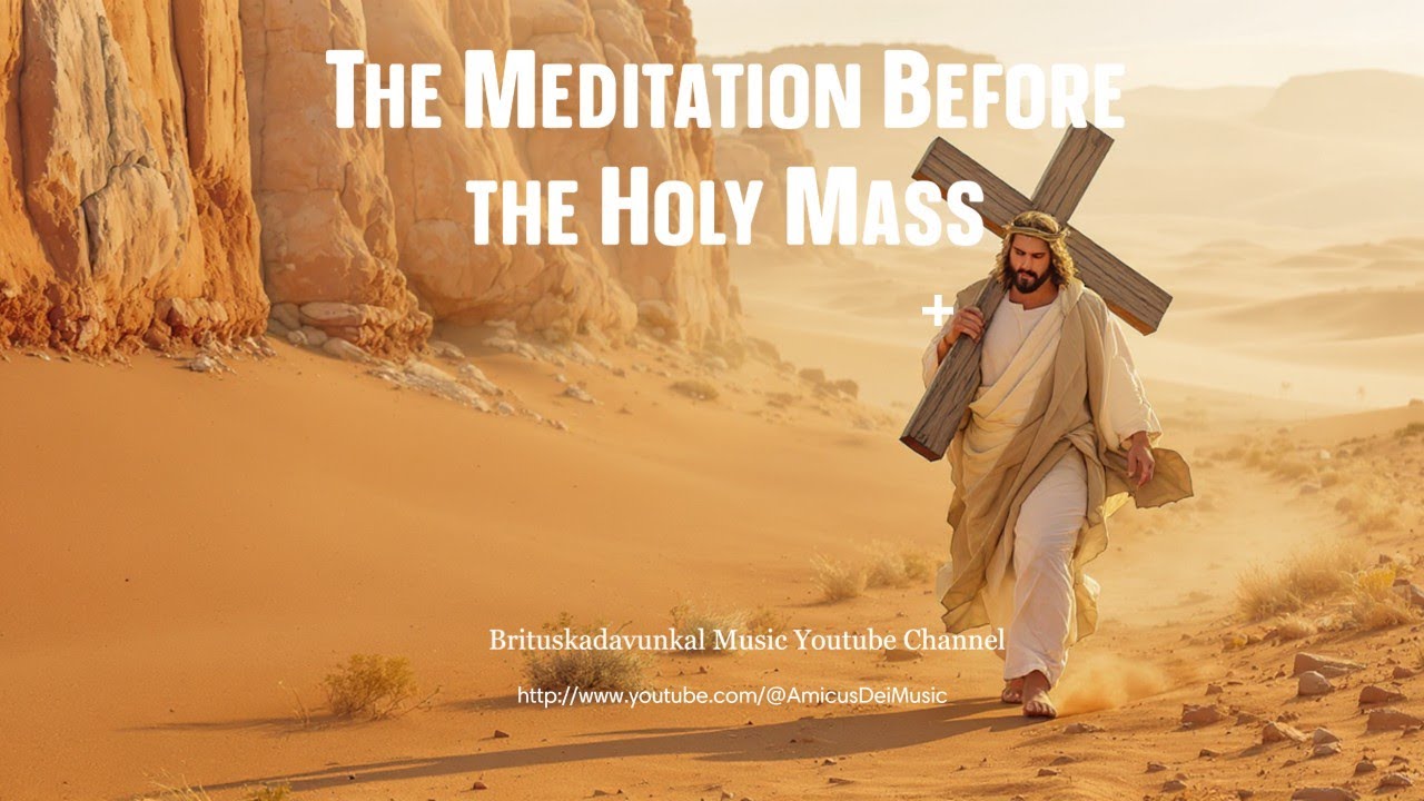The Meditation Before the Holy Mass on 21st August 2025 I Fr Britus Kadavunkal