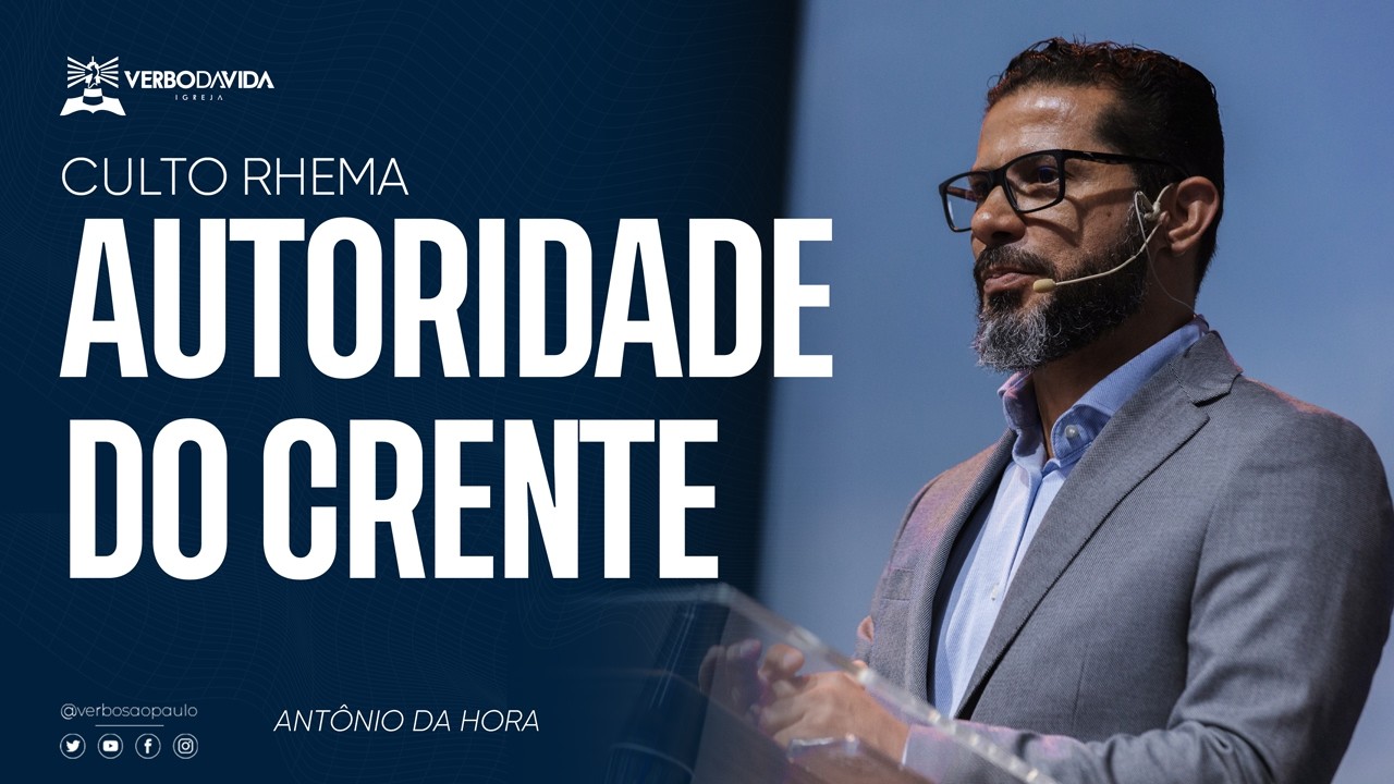 CULTO RHEMA: AUTORIDADE DO CRENTE - Antonio da Hora