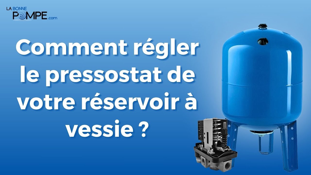 Comment régler le pressostat de votre réservoir de surpression ?