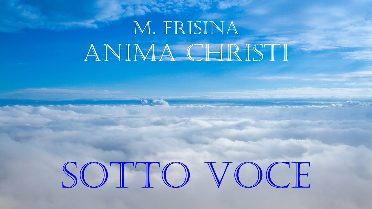 ANIMA CHRISTI, Marco Frisina - SOTTO VOCE
