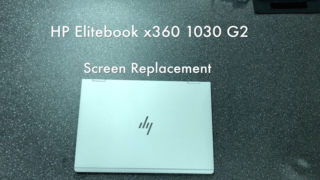 Tutoriel How To Replace Screen HP Elitebook x360 1030 G2 Screen Damage 2020