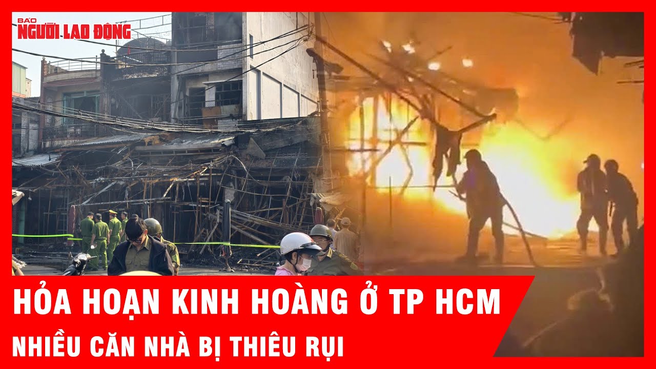 Hỏa hoạn kinh hoàng lúc rạng sáng, lửa lan rộng thiêu rụi nhiều căn nhà ở TP HCM | Tin tức