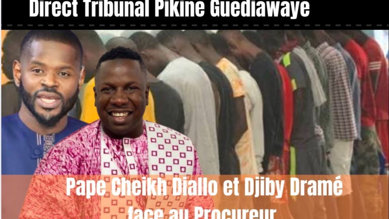 Direct Tribunal Pikine ,Guediawaye: Pape Cheikh Diallo et Djiby Dram&eacute; face au Procureur