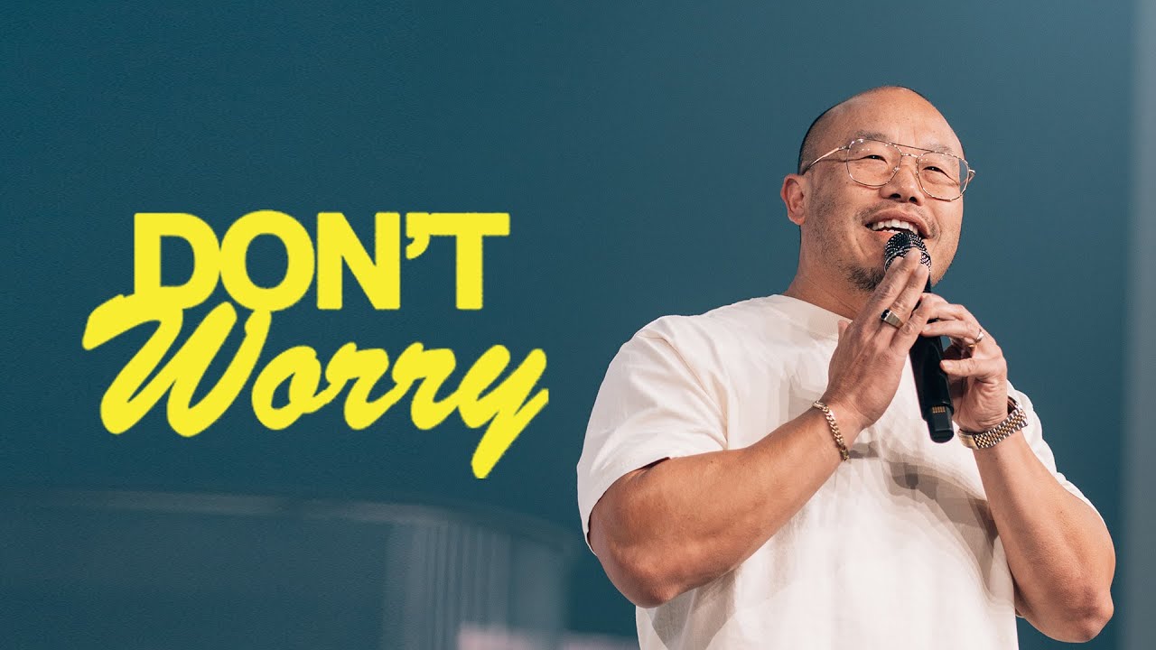Don't Worry | Dan Lian | City Light Church