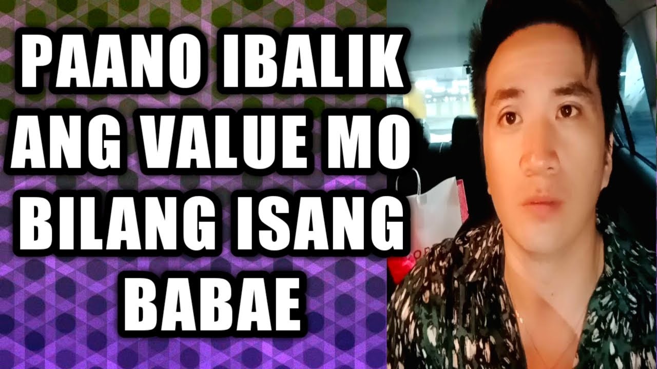 Paano ibalik ang value mo bilang isang babae #299