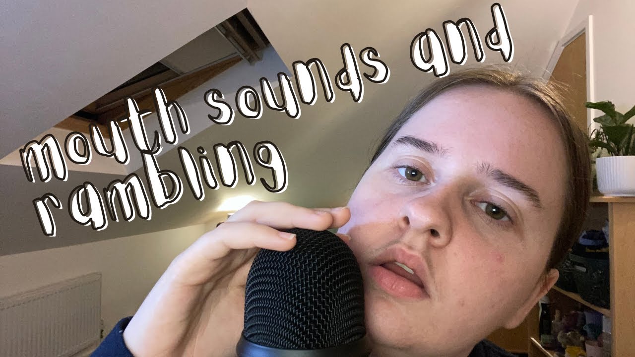 ASMR sensitive mouth sounds and whispered rambling