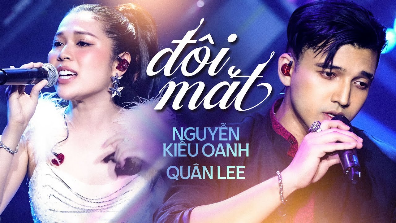 Đ&ocirc;i Mắt - Nguyễn Kiều Oanh & Qu&acirc;n Lee | Official Music Video | M&acirc;y Saigon