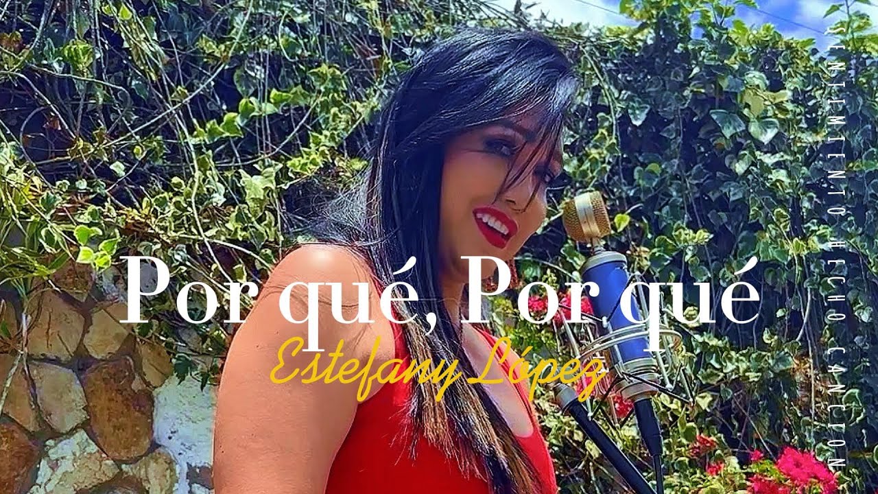 Estefany López - Por Qué, Por Qué (D.R.A.)