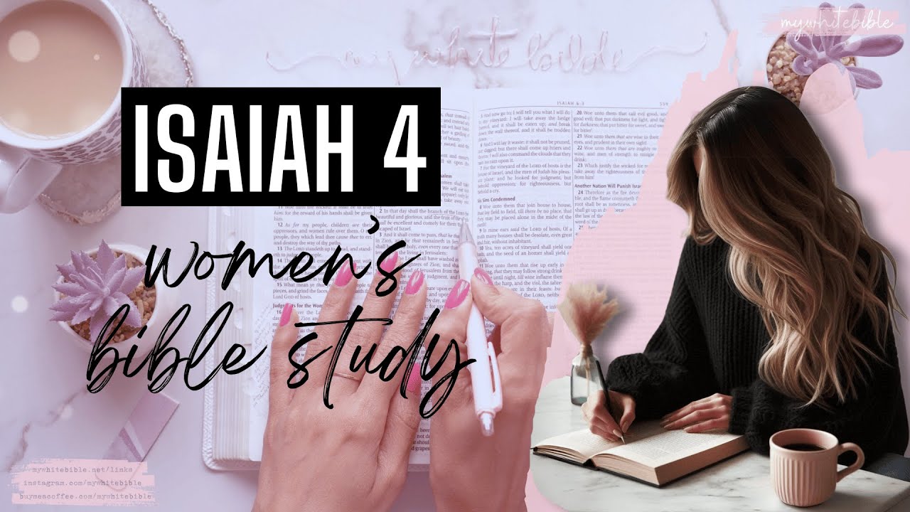 Women's Bible Study of Isaiah 4 | A vision of restoration and glory at The Messiah's return