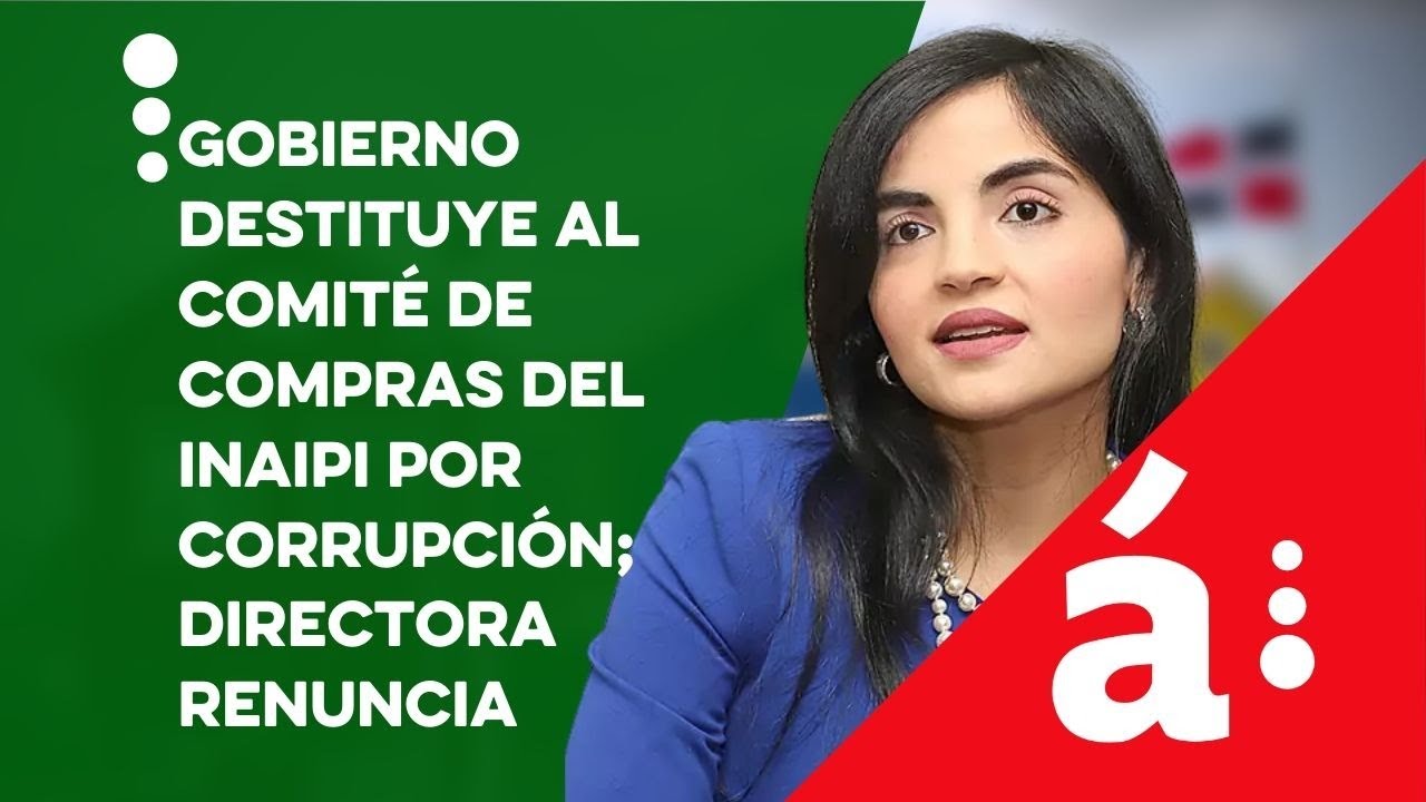 Gobierno destituye al comité de compras del INAIPI por corrupción; directora renuncia