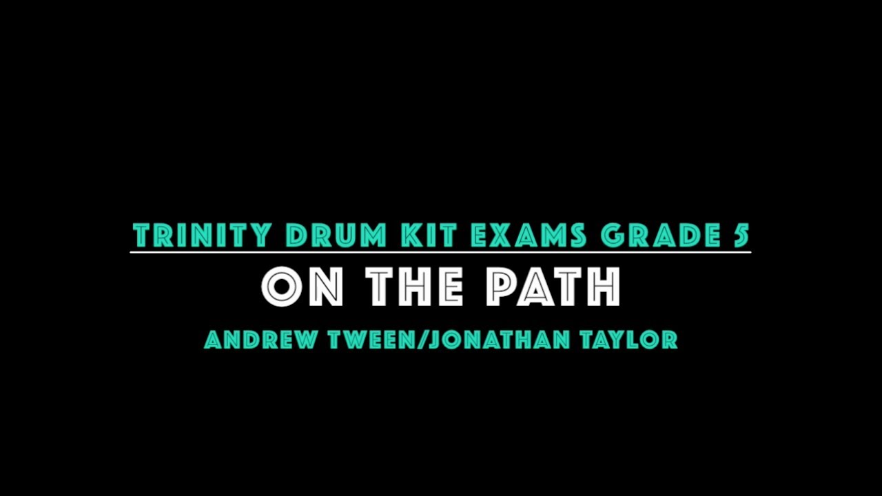 On The Path : Trinity College London - Grade 5 Drum Kit 2014-2019