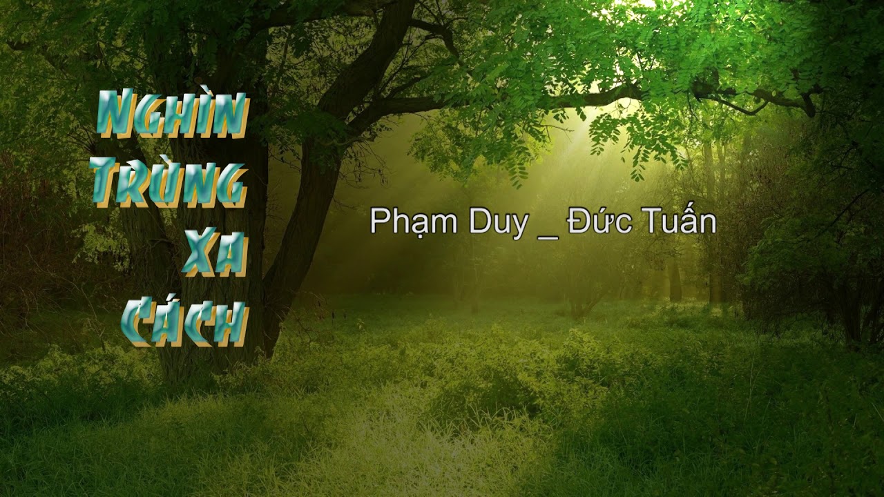 Nghìn Trùng Xa Cách | Phạm Duy | Đức Tuấn