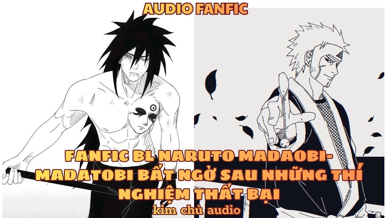 [BL- AUDIO ] [ĐN NARUTO]  [MADATOBI ] BẤT NGỜ SAU NHỮNG THÍ NGHIỆM THẤT BẠI