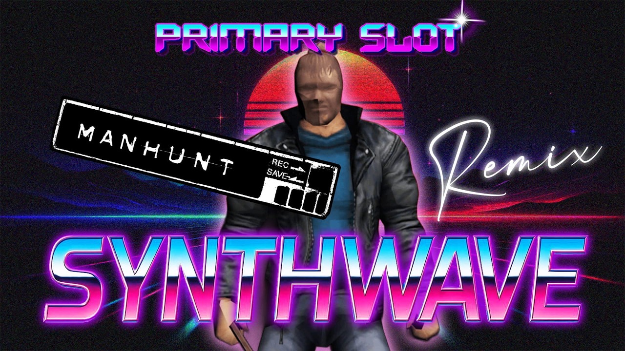 Manhunt - Time 2 Die Synthwave [Primary Slot Remix]