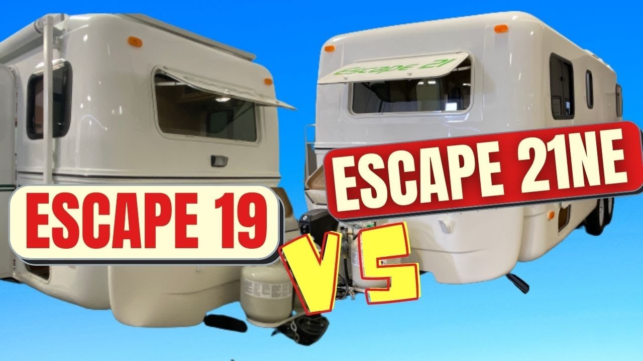 Escape Trailer 19 vs 21NE - Our Perspective