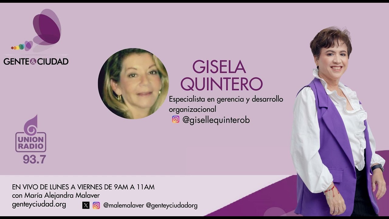 Gente y Ciudad #Desarrollorganizacional @GISELLEQUINTEROB Episodio 1464