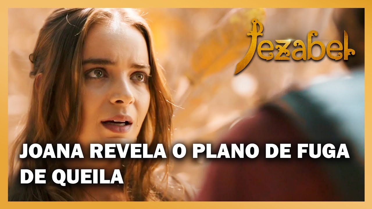 JEZABEL:Joana revela a Sidônio o plano de fuga de Queila