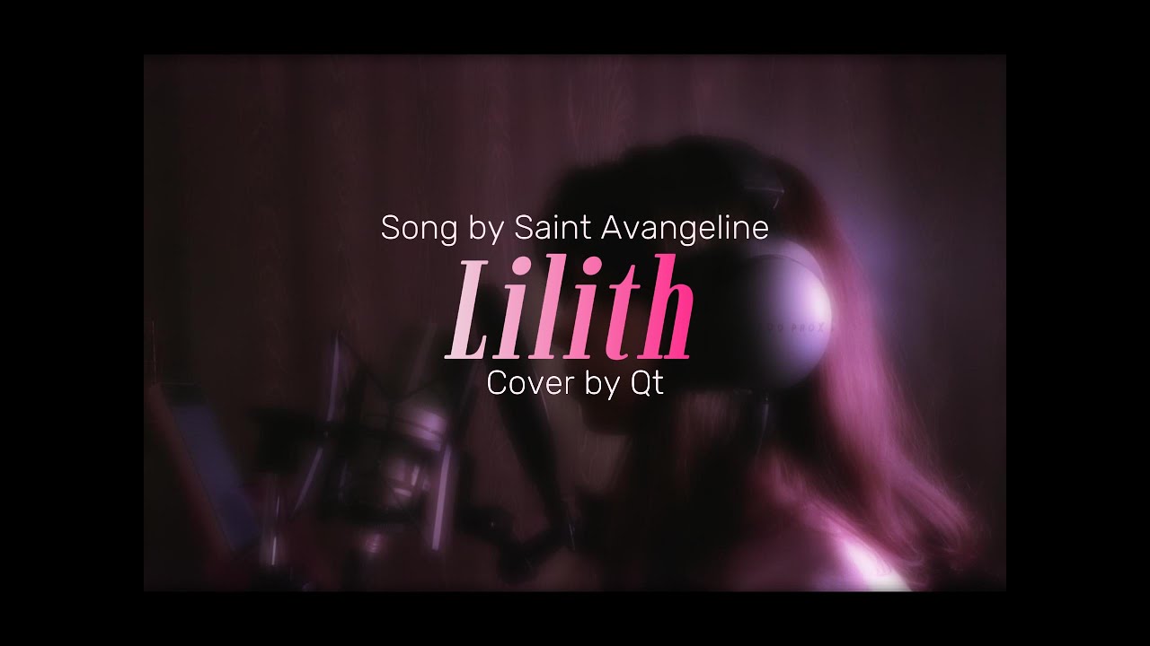 Saint Avangeline - Lilith (cover by Qt)