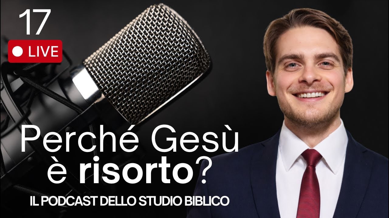 🎙️📖 SBL17 | Perchè Gesù è risorto? | Studi Biblici LIVE 🗓️📌