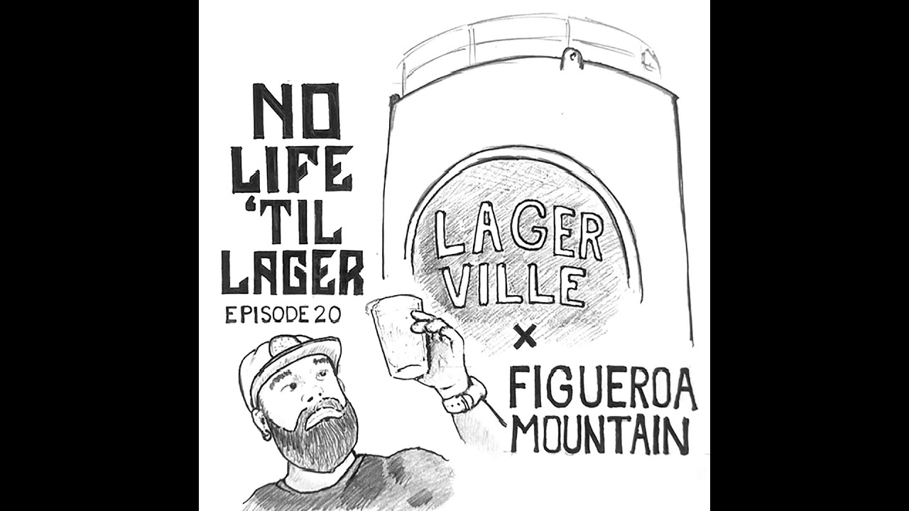 No Life 'Til Lager Episode 20 - Chris Gonzales x Figueroa Mountain x Lagerville 2026