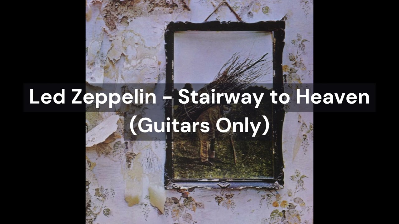 Led Zeppelin - Stairway to Heaven (Guitars Only)