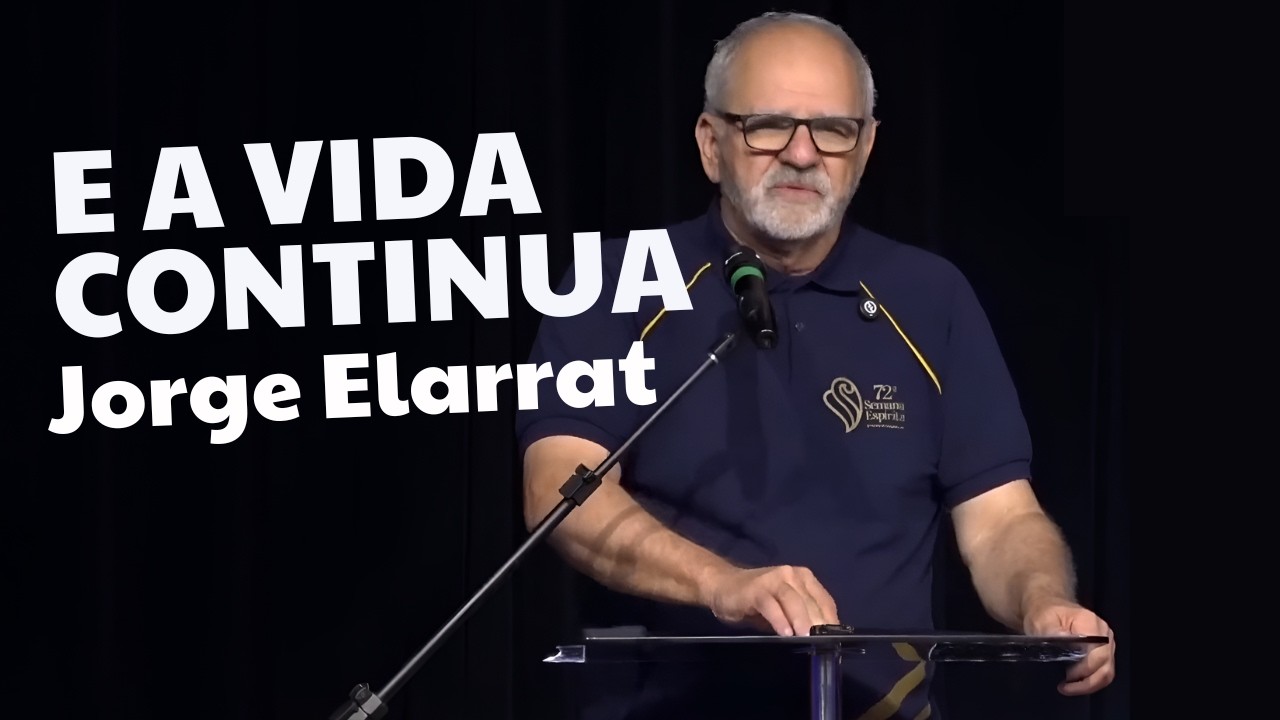 E a vida continua... - Jorge Elarrat - [53º MIEP]