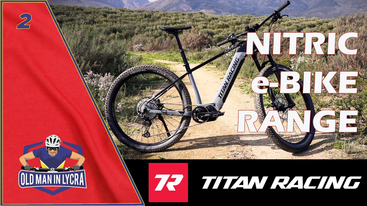 Oldmaninlycra | Titan Racing Review | Nitric e-Bike Range