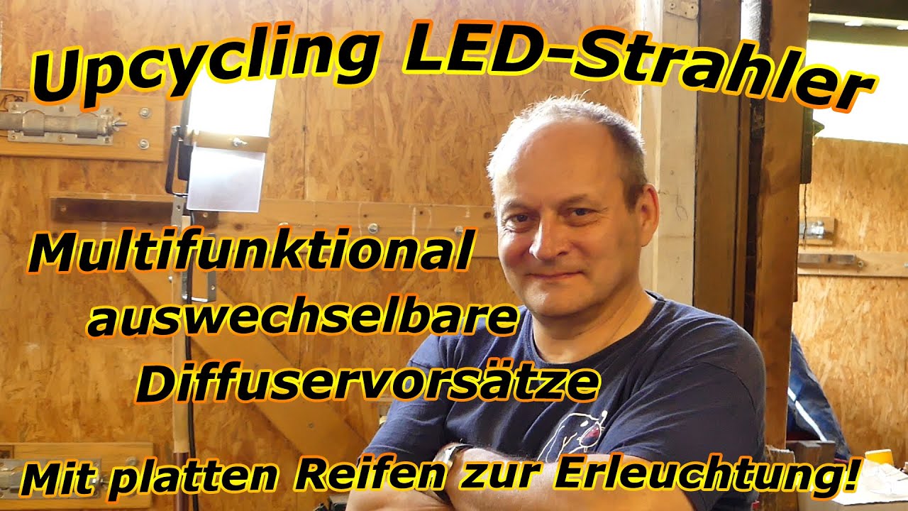 Es werde Licht mit dem Upcycling multifunktions LED-Strahler und Outtakes.