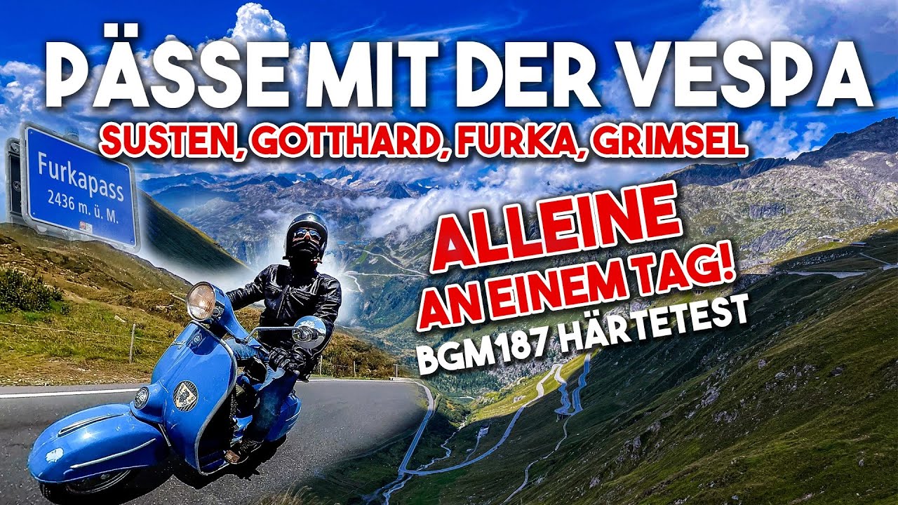 Pässe mit der Vespa GTR '68 | Susten, Gotthard, Furka und Grimselpass an einem Tag | BGM 187 im Test