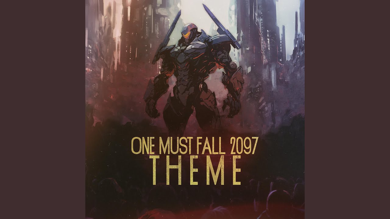 One Must Fall 2097 Theme