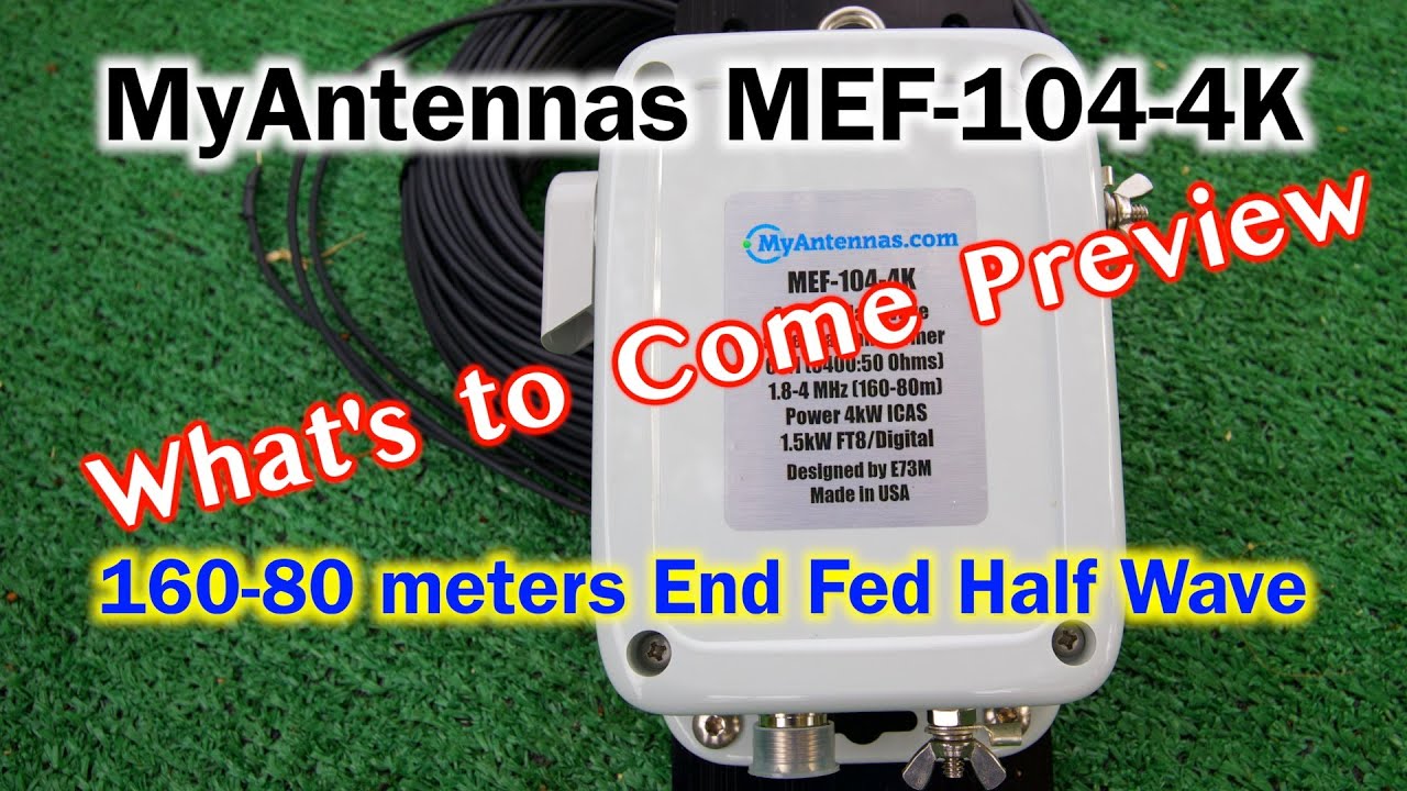 MyAntennas MEF-104 4K EFHW | 160-80 meters EFHW | Preview to my new Install