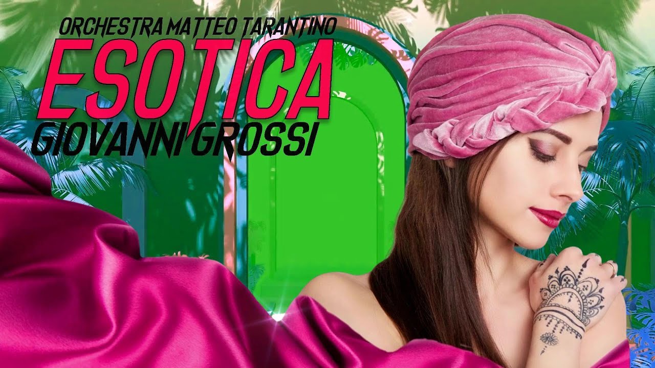 ESOTICA - Orchestra Matteo Tarantino feat Giovanni Grossi (Cumbia)