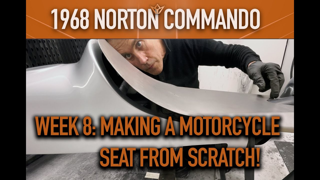 WEEK 8  - HOW TO MAKE A MOTORCYCLE SEAT FROM SCRATCH! - 1968 Norton Commando