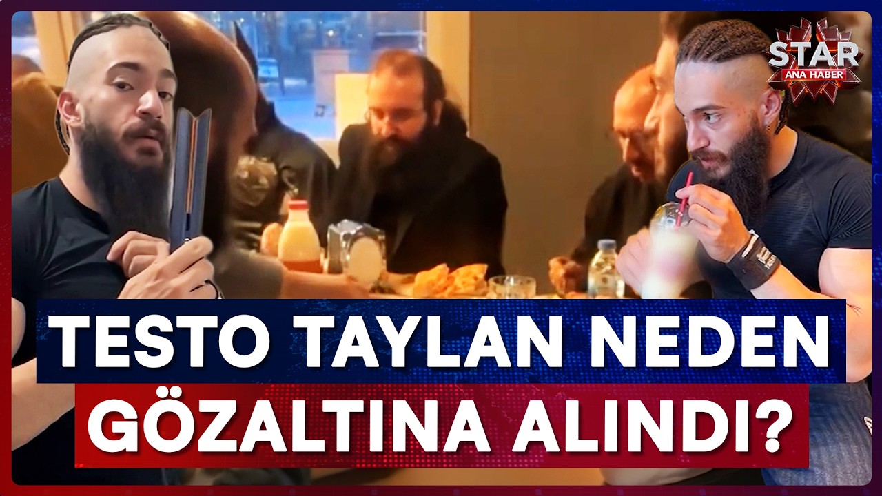 Sosyal Medya Fenomeni Testo Taylan Gözaltına Alındı! | Star Ana Haber
