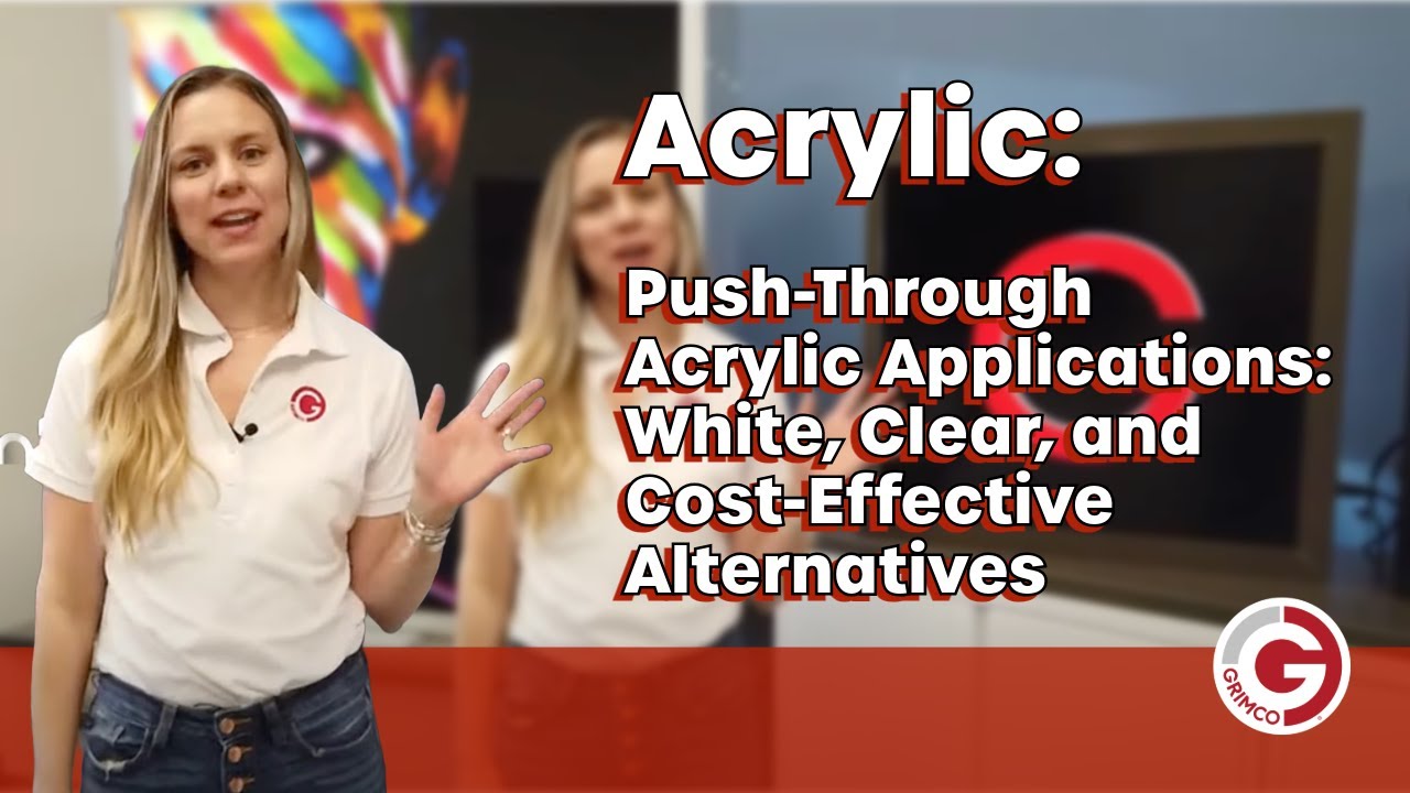 Push-Through Acrylic Applications: White, Clear, and Cost-Effective Alternatives