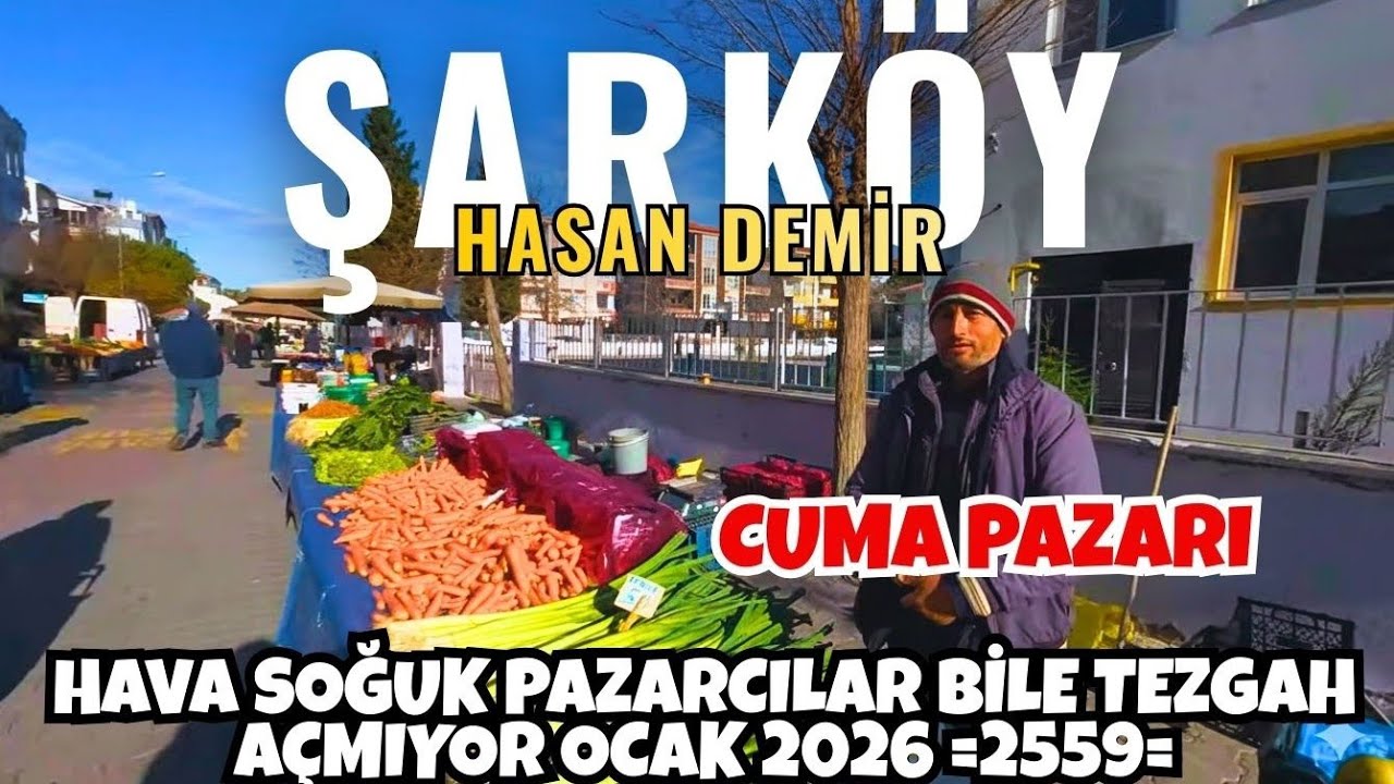 HAVA ÇOK SOĞUK PAZARCILAR BİLE TEZGAH AÇMIYOR  BU HAFTA ŞARKÖY CUMA PAZARI OCAK 2026 = 2559 =